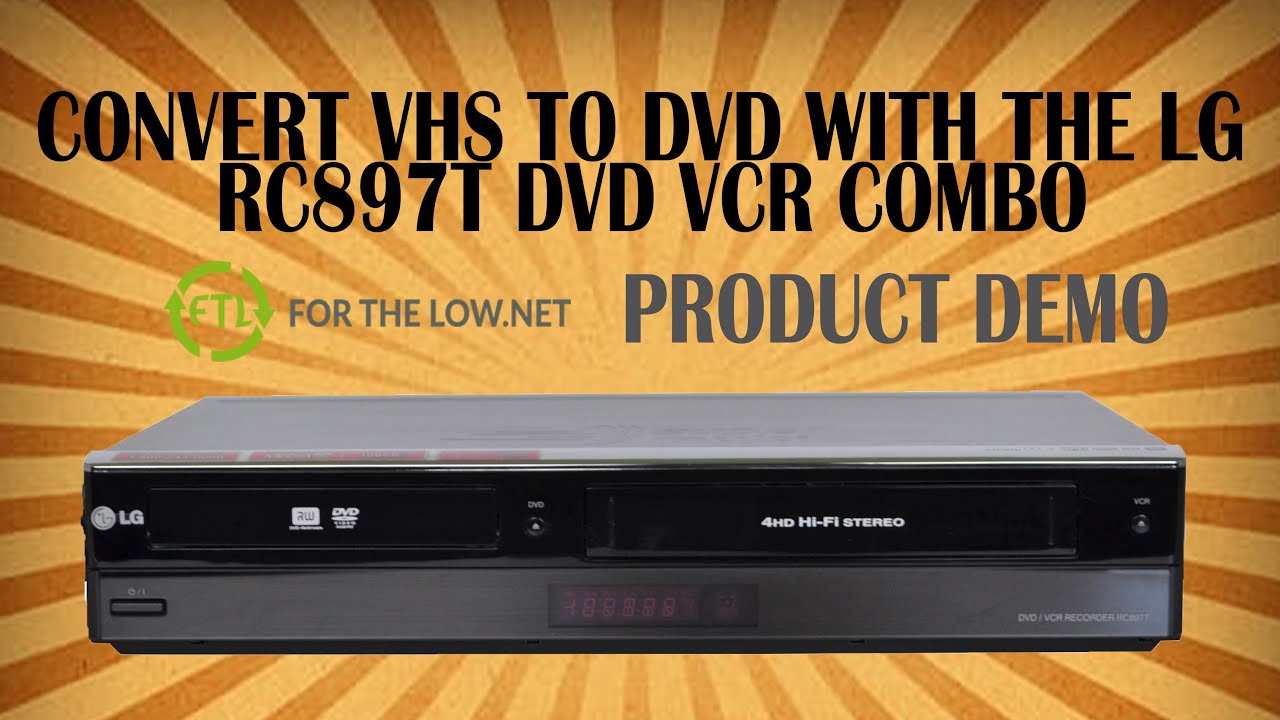 TRANSFER VHS TAPES TO DVD DISC EASILY WITH THE LG DVD VCR COMBO RECORDER  RC897T 1080P HDMI UPCONVERT - YouTube