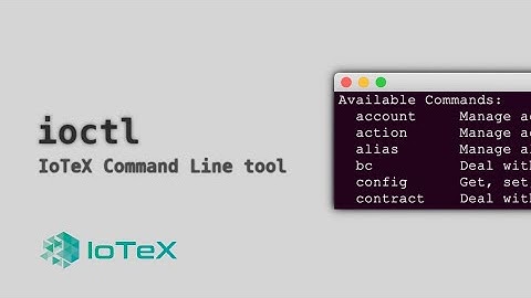 ioctl: IoTeX Command-Line Tool