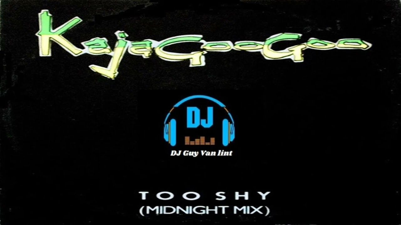 Watch Kajagoogoo-Too Shy (12'' Extended Version) 1982 on YouTube Watch Kajagoogoo-Too Shy (12'' Extended Version) 1982 on YouTube