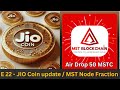 Ep. -22 JIO Coin update | MSTC 50 Air drop Restarted | Buy MST Node Fraction | The Humble Trader |