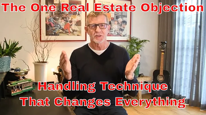 The secret tip to handle all Real Estate OBJECTIONS