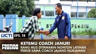 KETEMU COACH! Kang Mus Diajak Nonton Bola Sama Jajang Nurjaman | PREMAN PENSIUN 1 | EPS 18 (1/2)