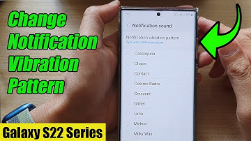 Galaxy S22/S22+/Ultra: How to Change Notification Vibration Pattern