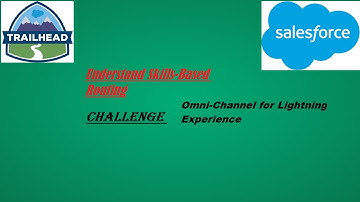Skill Based Routing | sevice cloud challenge | Skill based routing trailhead challenge