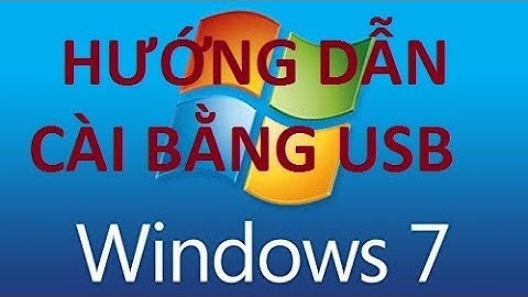 Hướng dẫn cài đặt hệ điều hành Windows 7 bằng USB nhanh chóng
