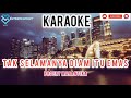 Karaoke  no vocal pop nostalgia tak selamanya diam itu emas broery marantika