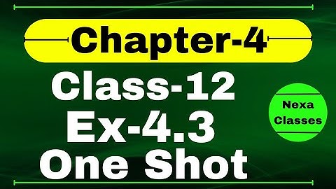 One Shot Ex 4.3 Class12 | Determinants | Class 12 One Shot Ex 4.3 Math | Ex 4.3 Class 12 in One Shot