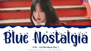 YUJU - 'Blue Nostalgia' Lyrics Color Coded (Han/Rom/Eng) | @HansaGame