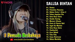 Sallsa Bintan - Dumes, Putuskan Pacarmu ♪ TOP & HITS SKA Reggae 2023 ♪ Cover 3 Pemuda Berbahaya