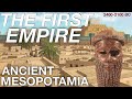 The entire history of the akkadians  ancient mesopotamia documentary