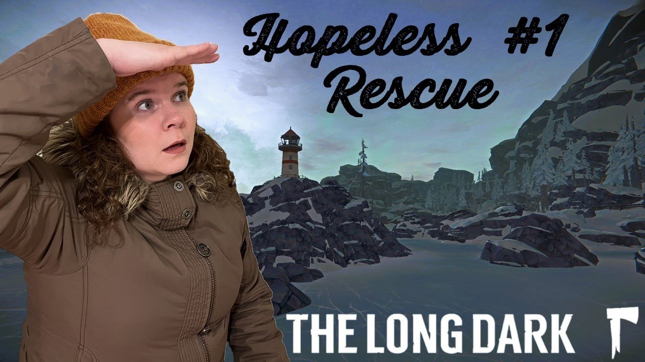 Hopeless rescue challenge! Let's start! | PART 1 | The long dark - YouTube