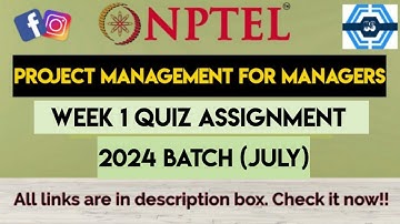 Project management for managers Week 1 Quiz Answer Solution | NPTEL 2024(July) | SWAYAM 2024