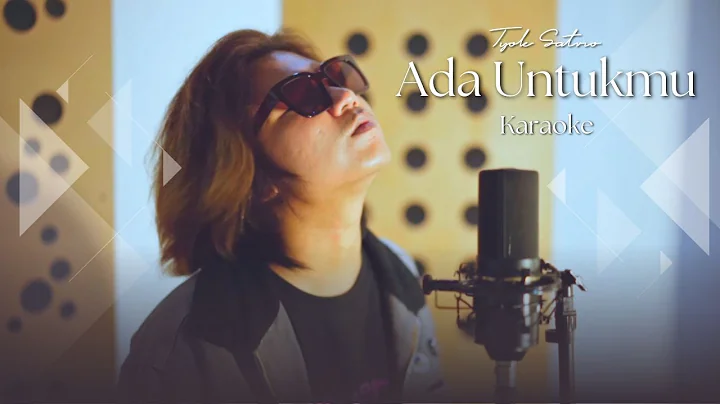Tyok Satrio - Ada Untukmu (Official Karaoke Video)