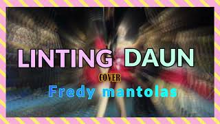 DANGDUT|| LINTING DAUN || COVER ~ || FREDY MANTOLAS ||