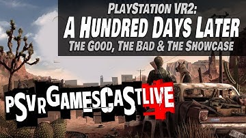 PlayStation VR2: 100 Days Later | PSVR2 GAMESCAST LIVE