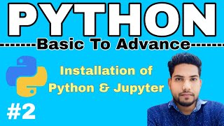 How to Install Python and Jupyter Notebook on Your Computer | Basic To Advance Python Tutorial #2
