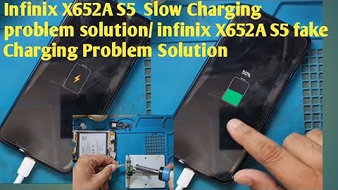Infinix X652A S5  Slow Charging  problem solution/ infinix X652A S5 fake Charging Problem Solution