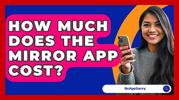 How Much Does The Mirror App Cost? - Be App Savvy