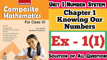 Composite Mathematics Class 6 | Cha 1 Exercise 1I Knowing Our Number| S.K. Gupta and Anubhuti Gangal