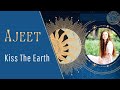 Ajeet  kiss the earth ajeet kaur siobhan kisstheearth