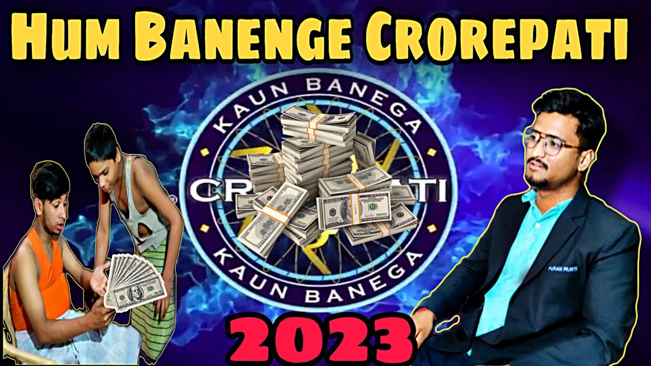 Hum Banenge Crorepati Kallu Langotiya Paisa Hi Paisa YouTube