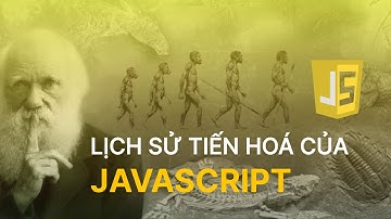 Lịch sử tiến hoá của Javascript 🔥 @TechMely