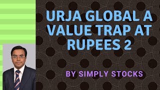 Urja Global Share trading at rupees 2 may be a value trap for innocent retail investors