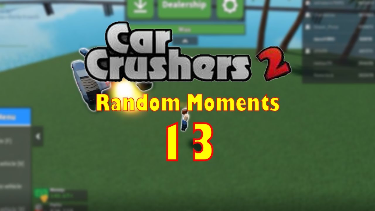 Roblox | Car Crushers 2 Random Moments #13 - YouTube