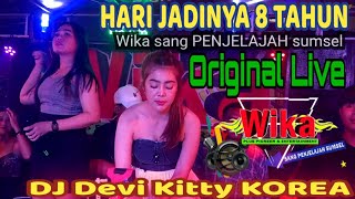 HARI JADINYA 8 TAHUN WIKA SANG PENJELAJAH SUMSEL ORIGINAL LIVE DJ DEVI KITTY KOREA