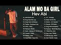 Hev Abi - Alam Mo Ba Girl | OPM New Trends 🙌 Top Hit Songs Playlist 2024