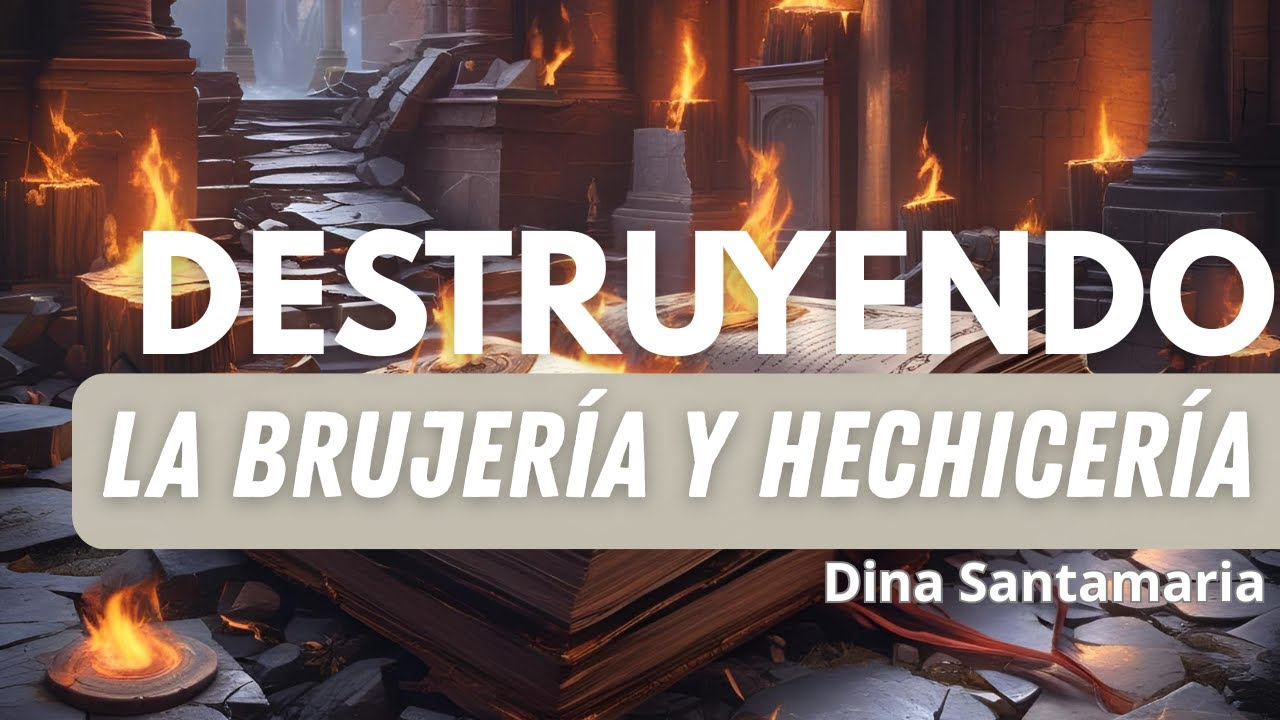Destruyendo Brujería Y Hechicería - Dina Santamaria