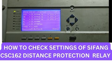 How to Check settings of Sifang make CSC162 Distance protection relay.