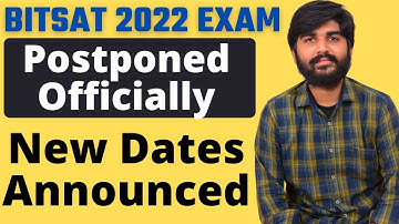 BITSAT 2022 Officially Postponed | BITSAT 2022 New Date Announced | JEE Main 2022