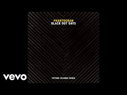 Phantogram - Black Out Days (Future Islands Remix/Audio)