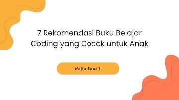 7 Rekomendasi Buku Belajar Coding yang Cocok untuk Anak