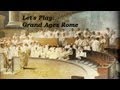 Let's Play Grand Ages: Rome 1 (Destiny, Family Ties, Feeding The Plebs)