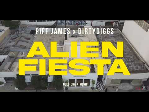 Piff James x DirtyDiggs   ALIEN FIESTA directed by Billy Rhodes