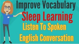 Improve Vocabulary ★ Sleep Learning ★ Listen To Spoken English Conversation, Binaural Beats Part 3.✔ Improve Vocabulary ★ Sleep Learning ★ Listen To Spoken English Conversation, Binaural Beats Part 3.✔