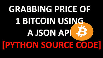Python Tutorial #1 - Grabbing the Price of 1 BTC Using urllib and json From an API