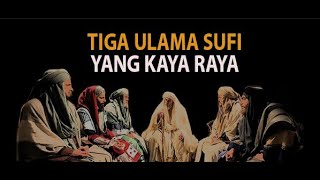 Tiga Ulama Sufi yang Kaya Raya