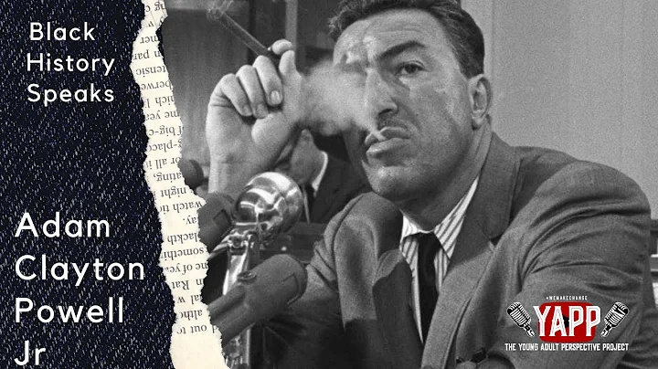 Black History Speaks: Congressman Adam Clayton Pow...