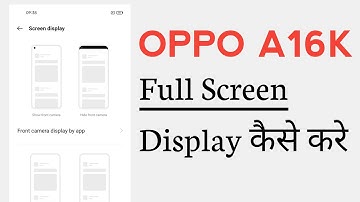 OPPO A16K Full Screen Display Mode | Full Screen Display Kaise Kare OPPO A16k