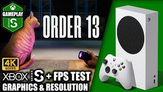 Order 13 - Xbox Series S Gameplay + FPS Test