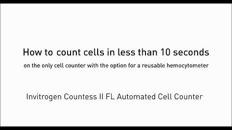 Performing a Simple Brightfield Count on the Countess® II FL Automated Cell Counter