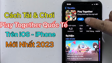 Cách tải Play Together Quốc Tế iOS - iPhone / Mới Nhất 2023