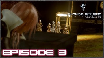 Lightning Returns: Final Fantasy 13 - In The Shadow Of The Heretics - Episode 3