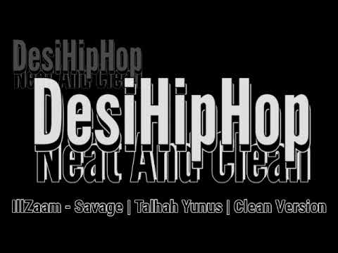 IllZaam   Savage  Talhah Yunus  ProdSuperDuperSultan  Clean Version DesiHipHop   CleanVersion