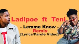 Ladipoe   ft   Teni    -  Lemme Know  -  Remix  [Lyrics\/Parole Video]