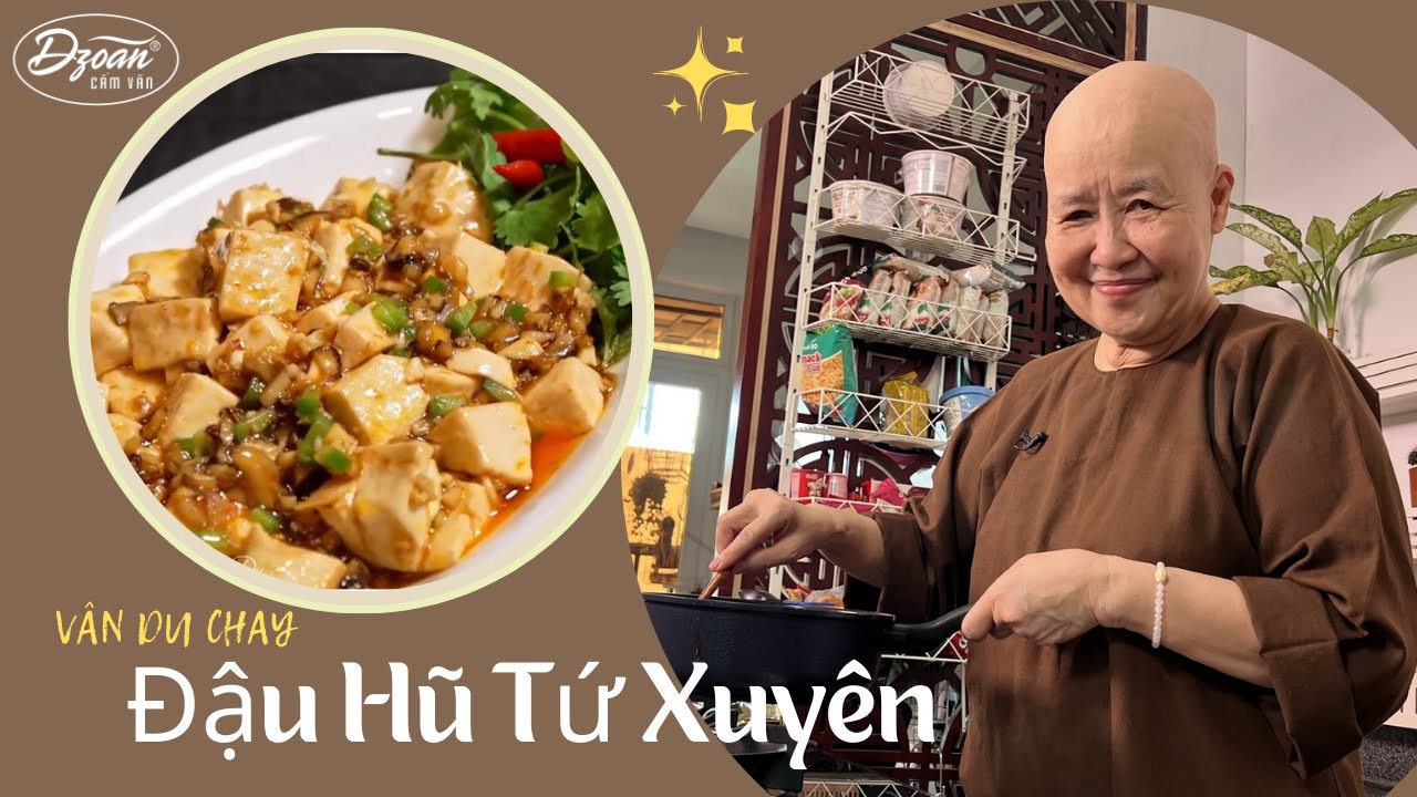 Vân Du Chay | Cách Nấu ĐẬU HŨ TỨ XUYÊN Cay, Ngon, Đậm Đà Chuẩn Vị