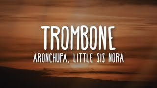AronChupa & Little Sis Nora -  Trombone (Lyrics)